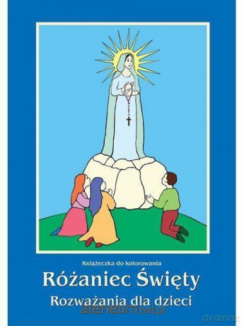 Kolorowanka. Różaniec Święty Rozważania dla dzieci - Małgorzata Wilk [KSIĄŻKA]