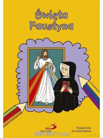 Kolorowanka. Święta Faustyna [KSIĄŻKA]
