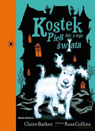 Kostek. Pies nie z tego świata - Claire Barker [KSIĄŻKA]