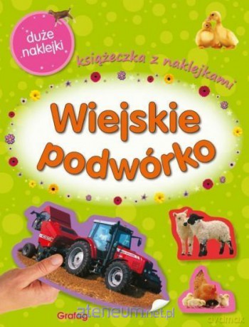 Książeczka z naklejkami. Wiejskie podwórko [KSIĄŻKA]