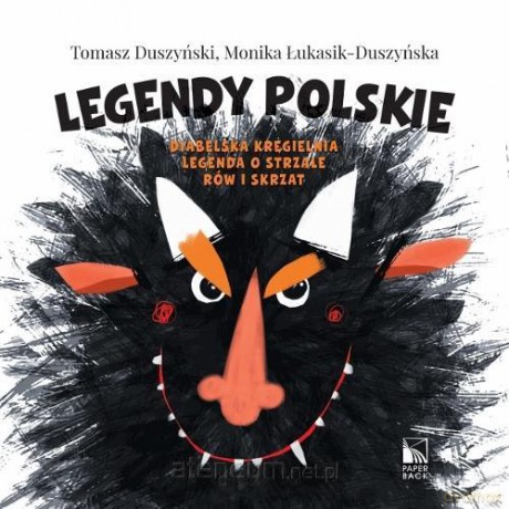 Legendy Polskie - O strzale, Diabelska kręgielnia. - Tomasz Duszyński, Monika Łukasik - Duszyńska [KSIĄŻKA]