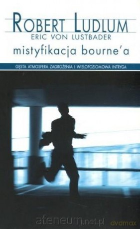 Mistyfikacja Bourne'a - Robert Ludlum, Eric van Lustbader [KSIĄŻKA]