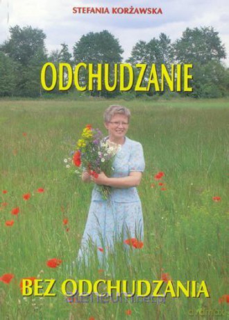 Odchudzanie bez odchudzania - Stefania Korżawska [KSIĄŻKA]