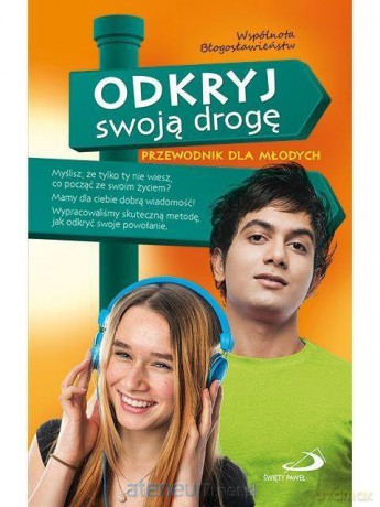 Odkryj swoją drogę. Przewodnik dla młodych [KSIĄŻKA]