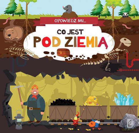 Opowiedz mi, co jest... Pod ziemią [KSIĄŻKA]