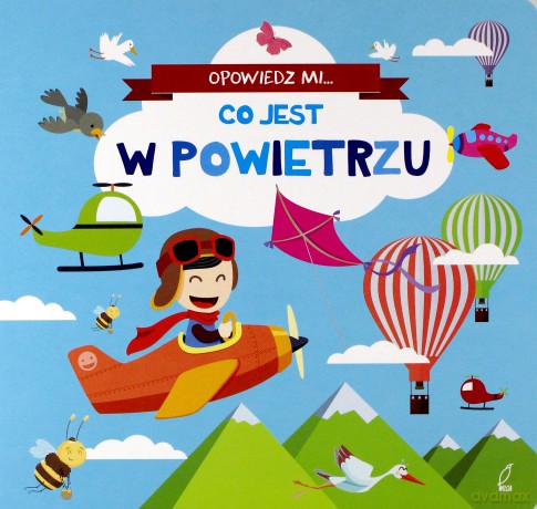 Opowiedz mi, co jest... W powietrzu [KSIĄŻKA]