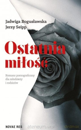 Ostatnia miłość - Jadwiga Bogusławska, Jerzy Seipp [KSIĄŻKA]
