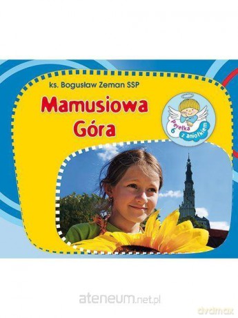 Perełka z aniołkiem 6 - Mamusiowa Góra - Bogusław Zeman [KSIĄŻKA]
