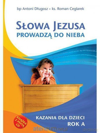 Słowa Jezusa prowadzą do nieba - bp Antoni Długosz, ks. Roman Ceglarek [KSIĄŻKA]