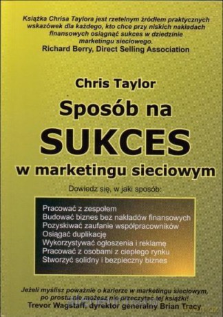 Sposób na sukces w marketingu sieciowym - Chris Taylor [KSIĄŻKA]