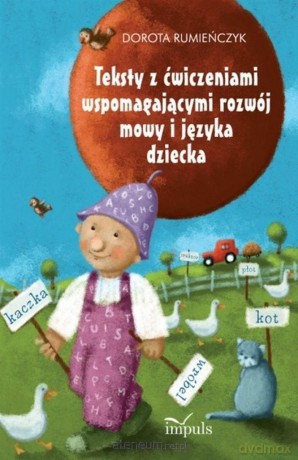 Teksty z ćwiczeniami wspomagającymi rozwój mowy - Dorota Rumieńczyk [KSIĄŻKA]