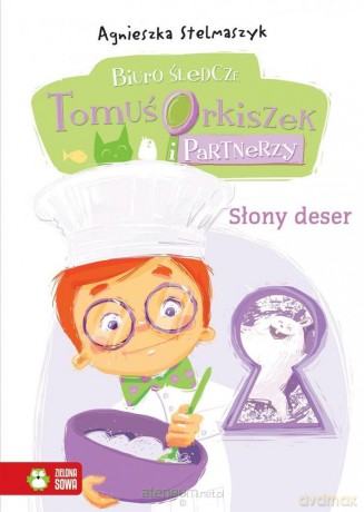 Tomuś Orkiszek 6 Słony deser - Agnieszka Stelmaszyk [KSIĄŻKA]