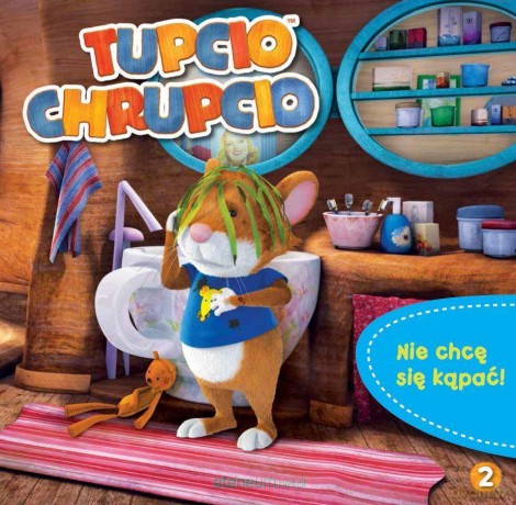 Tupcio Chrupcio 2 Nie chcę się kąpać [KSIĄŻKA]