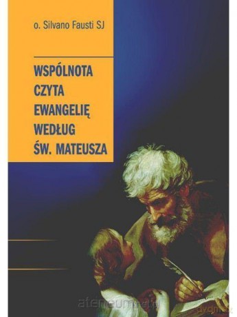 Wspólnota czyta Ewangelię według św. Mateusza - o. Silvano Fausti [KSIĄŻKA]