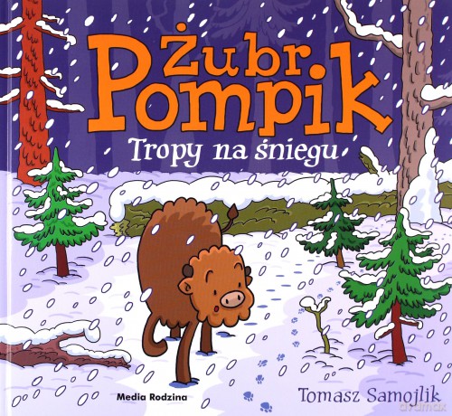 Żubr Pompik. Tropy na śniegu - Tomasz Samojlik [KSIĄŻKA]