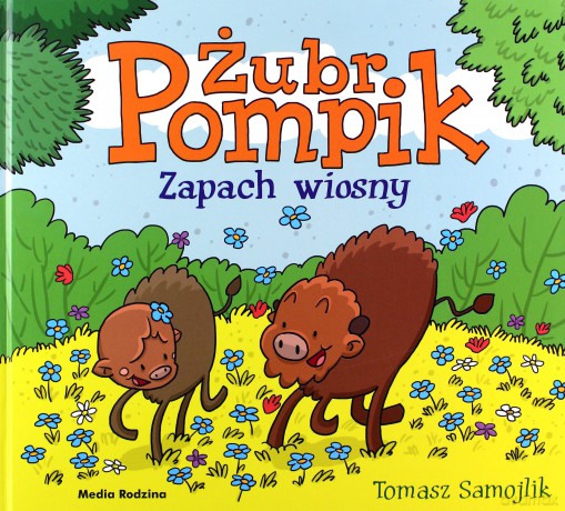 Żubr Pompik. Zapach wiosny - Tomasz Samojlik [KSIĄŻKA]