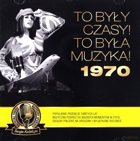 To były czasy! To była muzyka! 1970 [CD]