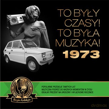 To były czasy! To była muzyka! 1973 [CD]