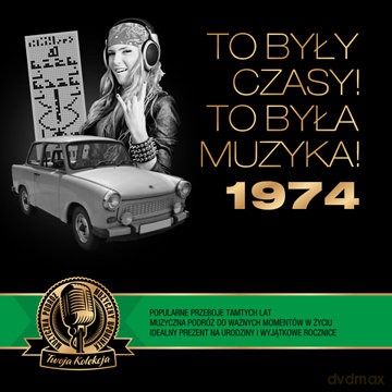 To były czasy! To była muzyka! 1974 [CD]
