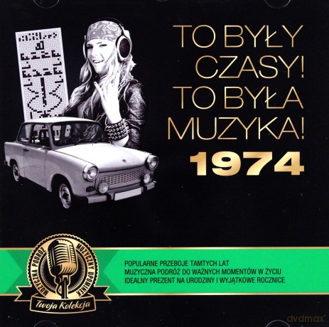 To były czasy! To była muzyka! 1974 [CD]