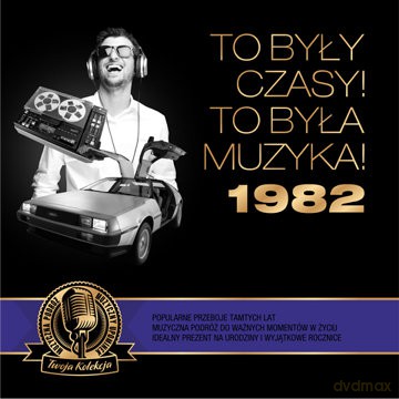 To były czasy! To była muzyka! 1982 [CD]