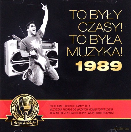 To były czasy! To była muzyka! 1989 [CD]