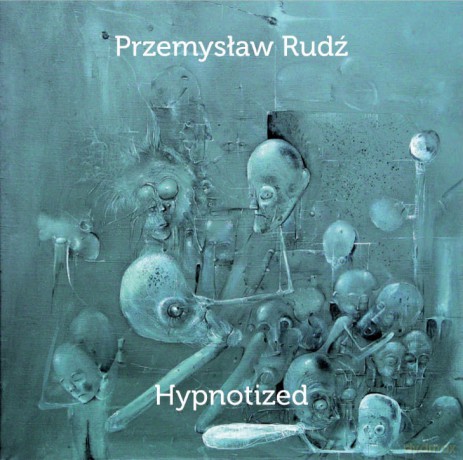 Przemysław Rudź: Hypnotized [CD]