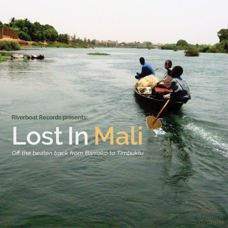 Lost In Mali - Off the beaten track from Bamako to Timbuktu [CD]