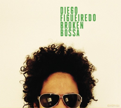 Diego Figueiredo: Broken Bossa [CD]