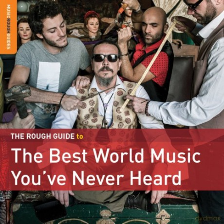 The Best World Music You've Never Heard [CD]