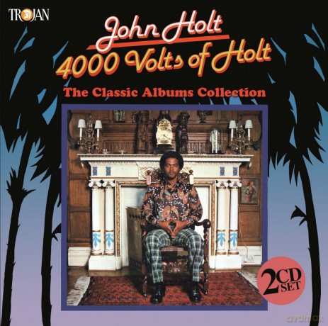 John Holt: 4000 Volts Of Holt: The Classic Trojan Albums Collection [2CD]