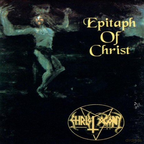 Christ Agony: Epitaph Of Christ (digipack) [CD]