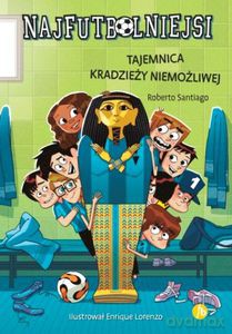 Najfutbolniejsi 5. Tajemnica kradzieży niemożliwej - Roberto Santiago [KSIĄŻKA]