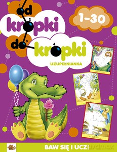 Od kropki do kropki 1-30 uzupełnianka - Mirela Tufan [KSIĄŻKA]
