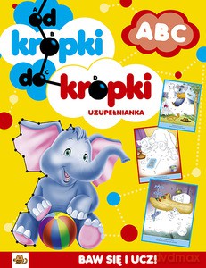 Od kropki do kropki ABC uzupełnianka - Mirela Tufan [KSIĄŻKA]