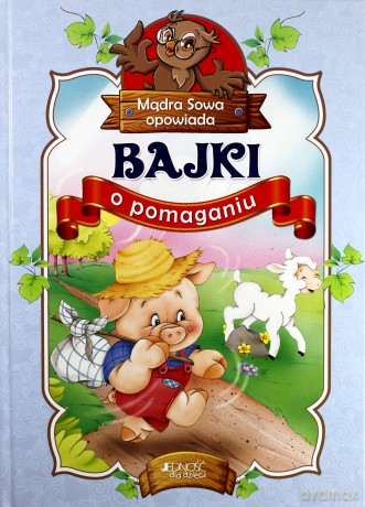 Bajki o pomaganiu. Mądra sowa opowiada (twarda) [KSIĄŻKA]