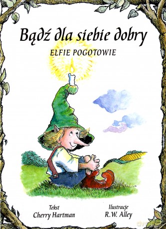 Bądź dla siebie dobry. Elfie pogotowie - Cherry Hartman [KSIĄŻKA]