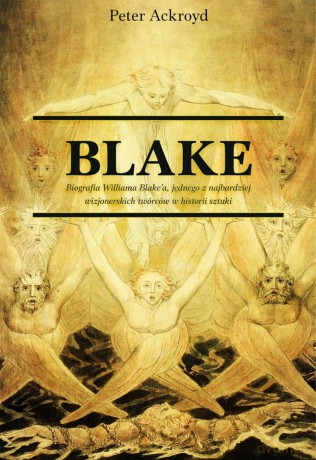 Blake - Peter Ackroyd (twarda) [KSIĄŻKA]