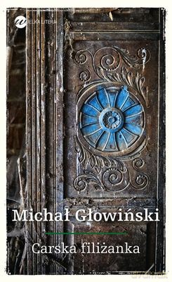Carska filiżanka - Mcihał Głowiński (twarda) [KSIĄŻKA]