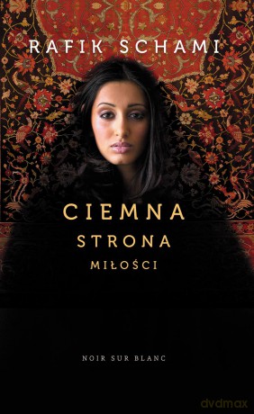 Ciemna strona miłości - Rafik Schami (twarda) [KSIĄŻKA]