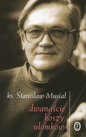 Dwanaście koszy ułomków - Stanisław Musiał [KSIĄŻKA]