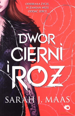 Dwór cierni i róż - Sarah J. Mass [KSIĄŻKA]