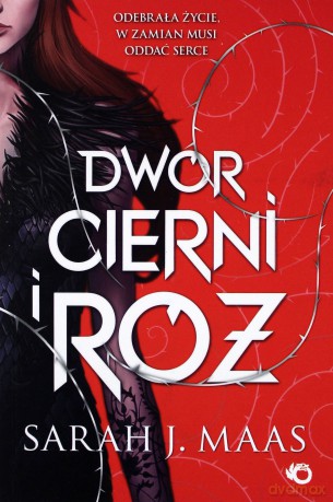 Dwór cierni i róż - Sarah J. Mass [KSIĄŻKA]