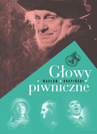 Głowy piwniczne - Wacław Krupiński [KSIĄŻKA]