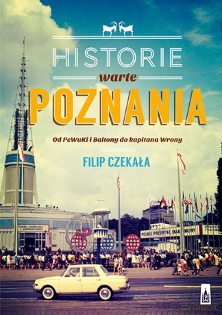 Historie warte poznania - Filip Czekała (twarda) [KSIĄŻKA]