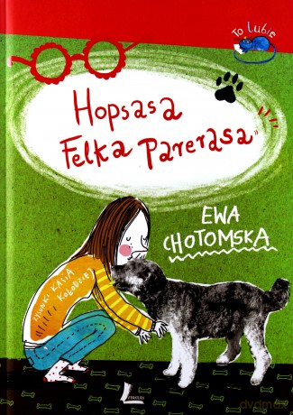 Hopsasa Felka Parerasa - Ewa Chotomska (twarda) [KSIĄŻKA]