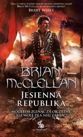 Jesienna republika (Tom 3) Trylogia magów prochowych - Brian Mcclellan [KSIĄŻKA]
