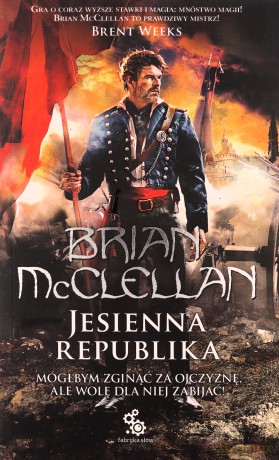 Jesienna republika (Tom 3) Trylogia magów prochowych - Brian Mcclellan [KSIĄŻKA]