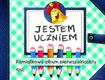 Jestem uczniem. Pamiątkowy album pierwszoklasisty - Dorota Skwark (twarda) [KSIĄŻKA]