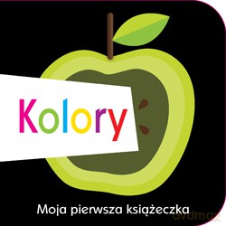 Kolory. Moja pierwsza książeczka - Maxine Davenport, Cindy Roberts (twarda) [KSIĄŻKA]